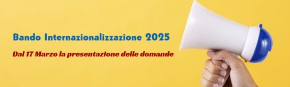 Apertura Bando Internazionalizzazione 2025 il 17 Marzo prossimo